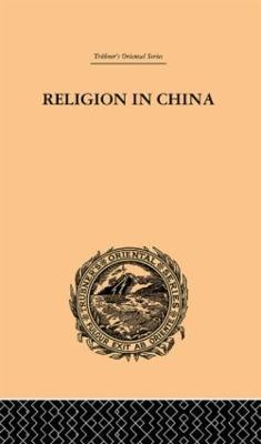 Religion in China: A Brief Account of the Three Religions of the Chinese - Joseph Edkins - cover