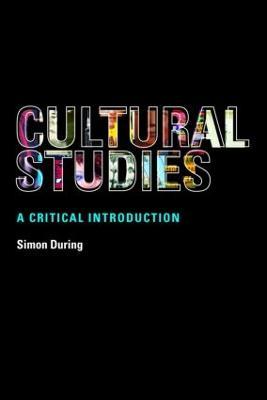 Cultural Studies: A Critical Introduction - Simon During - cover