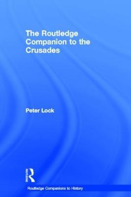The Routledge Companion to the Crusades - Peter Lock - cover