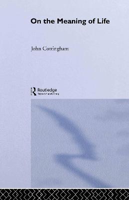 On the Meaning of Life - John Cottingham - cover