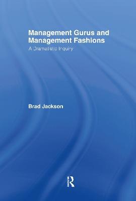 Management Gurus and Management Fashions - Brad Jackson - cover