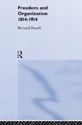 Freedom and Organisation, 1814-1914 - Bertrand Russell - cover