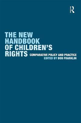 The New Handbook of Children's Rights: Comparative Policy and Practice - cover