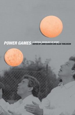 Power Games: A Critical Sociology of Sport - cover