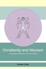 Christianity and Marxism: A Philosophical Contribution to their Reconciliation