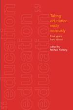 Taking Education Really Seriously: Four Years Hard Labour