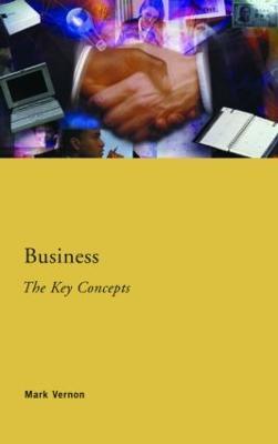 Business: The Key Concepts - Mark Vernon - cover