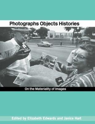 Photographs Objects Histories: On the Materiality of Images - cover