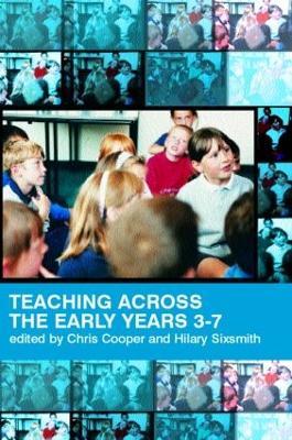 Teaching Across the Early Years 3-7: Curriculum Coherence and Continuity - cover