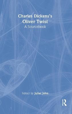 Charles Dickens's Oliver Twist: A Routledge Study Guide and Sourcebook - cover