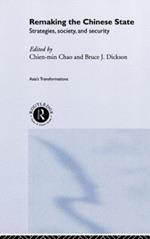 Remaking the Chinese State: Strategies, Society, and Security