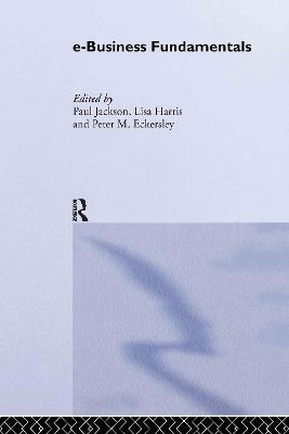 e-Business Fundamentals - Peter Eckersley,Lisa Harris,Paul Jackson - cover