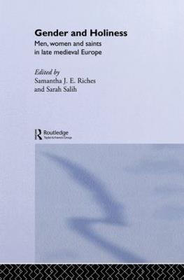 Gender and Holiness: Men, Women and Saints in Late Medieval Europe - cover