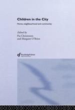Children in the City: Home Neighbourhood and Community