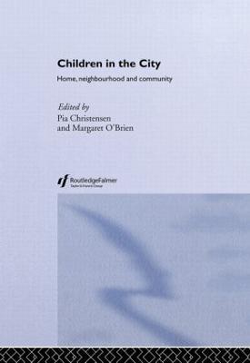 Children in the City: Home Neighbourhood and Community - cover