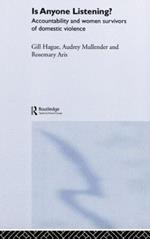 Is Anyone Listening?: Accountability and Women Survivors of Domestic Violence