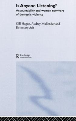 Is Anyone Listening?: Accountability and Women Survivors of Domestic Violence - Rosemary Aris,Gill Hague,Audrey Mullender - cover