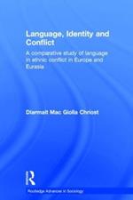 Language, Identity and Conflict: A Comparative Study of Language in Ethnic Conflict in Europe and Eurasia
