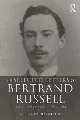 The Selected Letters of Bertrand Russell, Volume 1: The Private Years 1884-1914 - cover