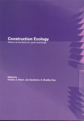 Construction Ecology: Nature as a Basis for Green Buildings - cover