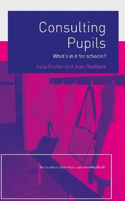 Consulting Pupils: What's In It For Schools? - Julia Flutter,Jean Rudduck - cover