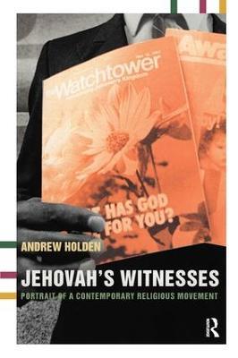 Jehovah's Witnesses: Portrait of a Contemporary Religious Movement - Andrew Holden - cover