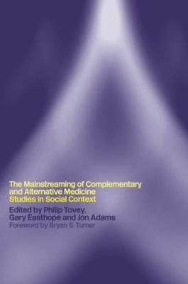 Mainstreaming Complementary and Alternative Medicine: Studies in Social Context - cover