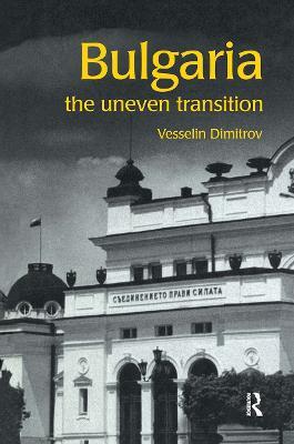 Bulgaria: The Uneven Transition - Vesselin Dimitrov - cover