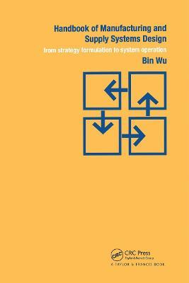Handbook of Manufacturing and Supply Systems Design: From Strategy Formulations to System Operation - Bin Wu - cover