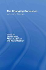 The Changing Consumer: Markets and Meanings