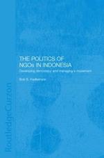 The Politics of NGOs in Indonesia: Developing Democracy and Managing a Movement