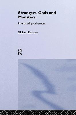 Strangers, Gods and Monsters: Interpreting Otherness - Richard Kearney - cover