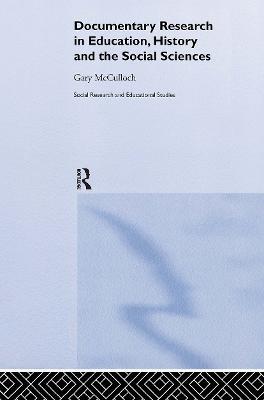 Documentary Research: In Education, History and the Social Sciences - Gary Mcculloch - cover