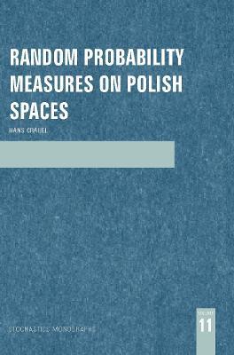 Random Probability Measures on Polish Spaces - Hans Crauel - cover