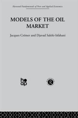 Models of the Oil Market - J. Crémer,D. Salehi-Isfahani - cover