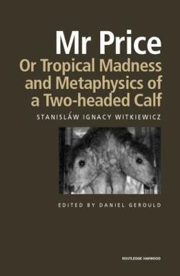 Mr Price, or Tropical Madness and Metaphysics of a Two- Headed Calf - Stanislaw Ignacy Witkiewicz - cover