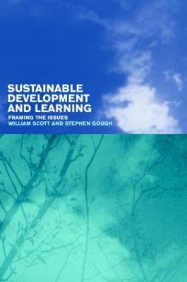 Sustainable Development and Learning: framing the issues - Stephen Gough,William Scott - cover