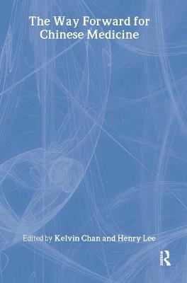 The Way Forward for Chinese Medicine - cover