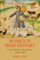 Women in Irish History from Famine to Feminism: 1850-2000