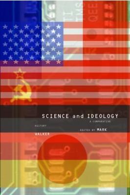 Science and Ideology: A Comparative History - Mark Walker - cover