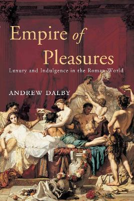 Empire of Pleasures - Andrew Dalby - cover