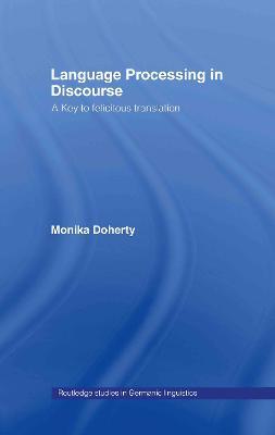 Language Processing in Discourse: A Key to Felicitous Translation - Monika Doherty - cover