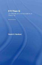 If P, Then Q: Conditionals and the Foundations of Reasoning