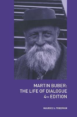 Martin Buber: The Life of Dialogue - Maurice S. Friedman - cover