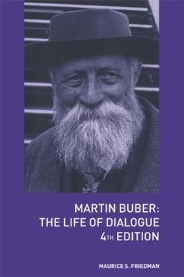 Martin Buber: The Life of Dialogue - Maurice S. Friedman - cover