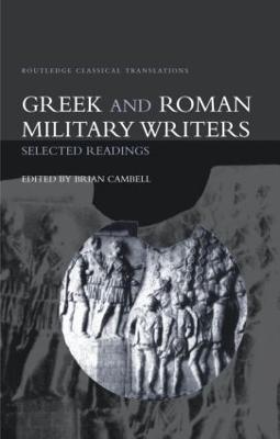 Greek and Roman Military Writers: Selected Readings - Brian Campbell - cover