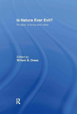 Is Nature Ever Evil?: Religion, Science and Value - cover