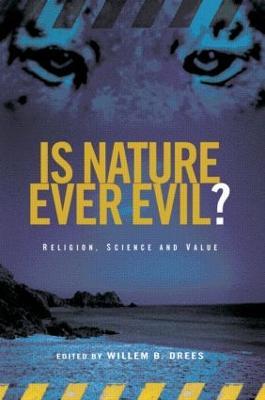 Is Nature Ever Evil?: Religion, Science and Value - cover