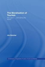 The Moralisation of Tourism: Sun, Sand... and Saving the World?