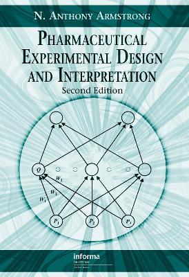 Pharmaceutical Experimental Design and Interpretation - N. Anthony Armstrong - cover